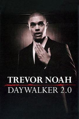 特雷弗·诺亚：日行者2.0/崔娃Trevor Noah 喜剧专场：重访日行者