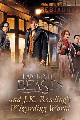 神奇动物与J·K·罗琳的魔法世界 Fantastic Beasts and J.K. Rowling’s Wizarding World